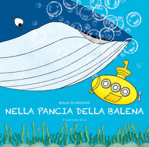 Nella Pancia Della Balena Bealuz Villavicencio Carthusia 2026