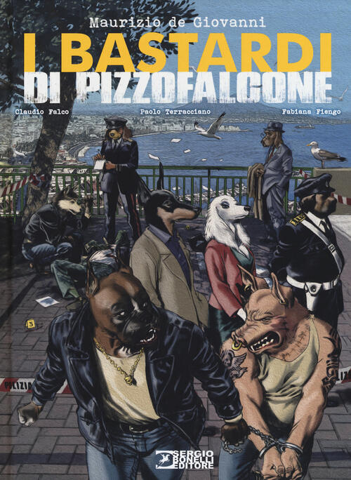 I Bastardi Di Pizzofalcone Maurizio De Giovanni Sergio Bonelli Editore 2019