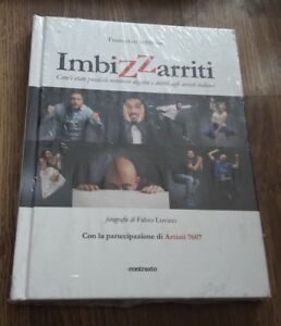 Imbizzarriti. Com'è Stato Possibile Restituire Dignità E Diritti Agli Artisti Italiani
