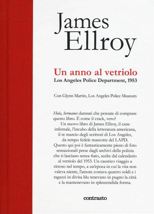 Un Anno Al Vetriolo. Los Angeles Police Department, 1953 James Ellroy Contrast
