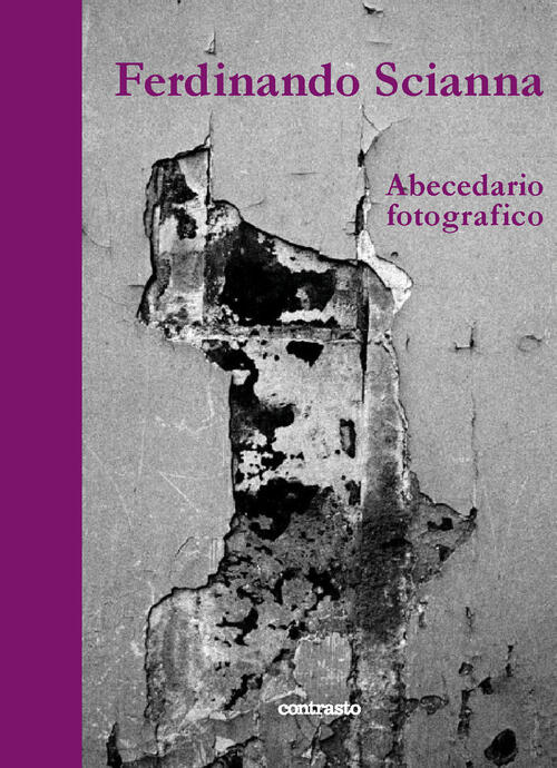 Abecedario Fotografico. Ediz. Illustrata Ferdinando Scianna Contrasto 2023