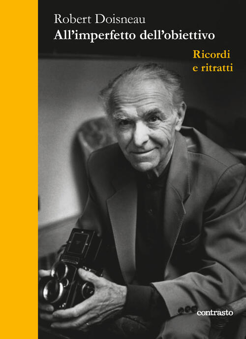 All'imperfetto Dell'obiettivo. Ricordi E Ritratti Robert Doisneau Contrasto 20