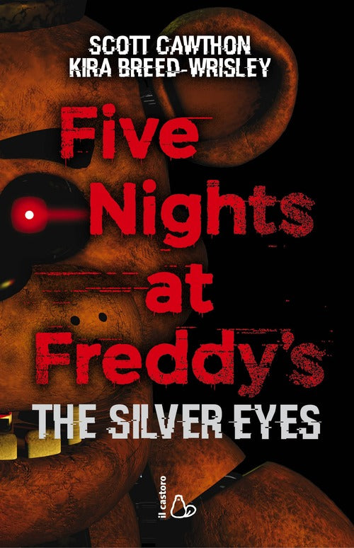 Five Nights At Freddy's. The Silver Eyes. Vol. 1 Scott Cawthon Il Castoro 2017