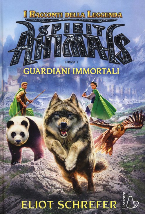 I Guardiani Immortali. Spirit Animals. I Racconti Della Leggenda. Vol. 1 Eliot