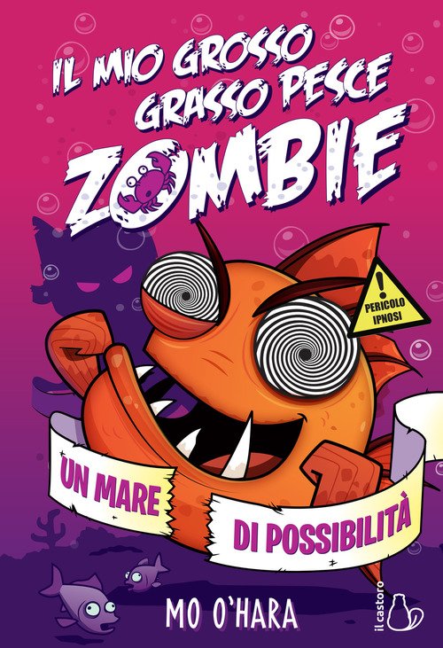 Il Mio Grosso Grasso Pesce Zombie. Un Mare Di Possibilita. Vol. 4
