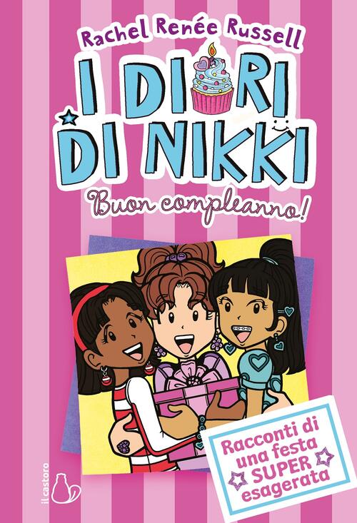Buon Compleanno! I Diari Di Nikki Rachel Renee Russell Il Castoro 2022