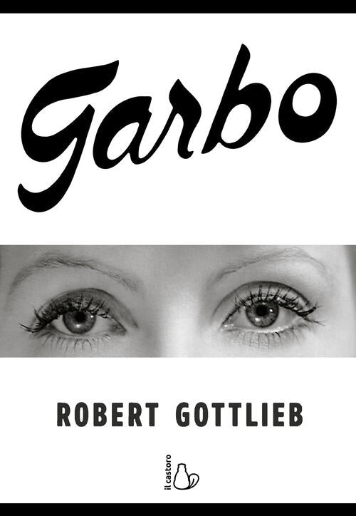 Garbo Robert Gottlieb Il Castoro 2023