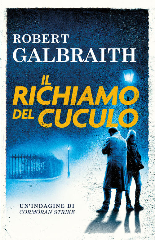 Il Richiamo Del Cuculo. Un��Indagine Di Cormoran Strike Robert Galbraith Super
