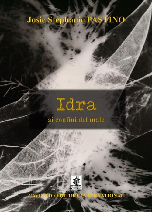 Idra. Ai Confini Del Male Josie Stephanie Pastino Cavinato 2020