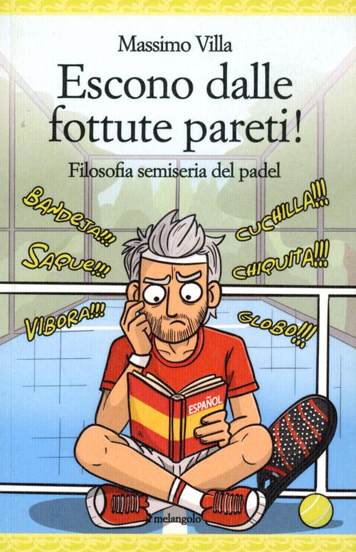 Escono Dalle Fottute Pareti!Fil. Semiseria Del Padel Massimo Villa Il Nuovo Me