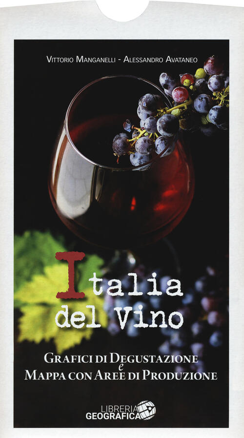 L' Italia Del Vino. Grafici Di Degustazione E Mappa Con Aree Di Produzione Vit