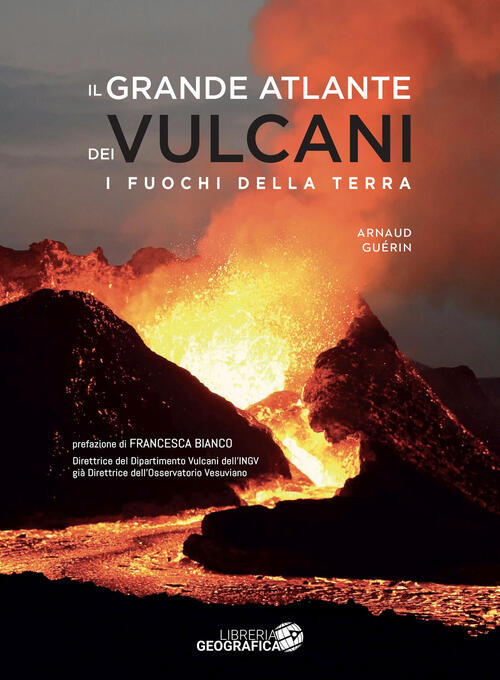 Il Grande Atlante Dei Vulcani Arnaud Guerin Libreria Geografica 2024