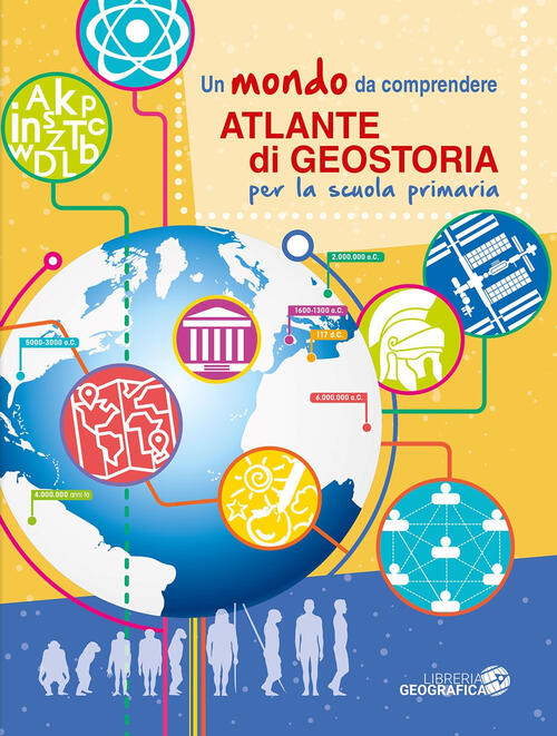 Atlante Di Geostoria Per La Scuola Primaria. Un Mondo Da Comprendere Libreria