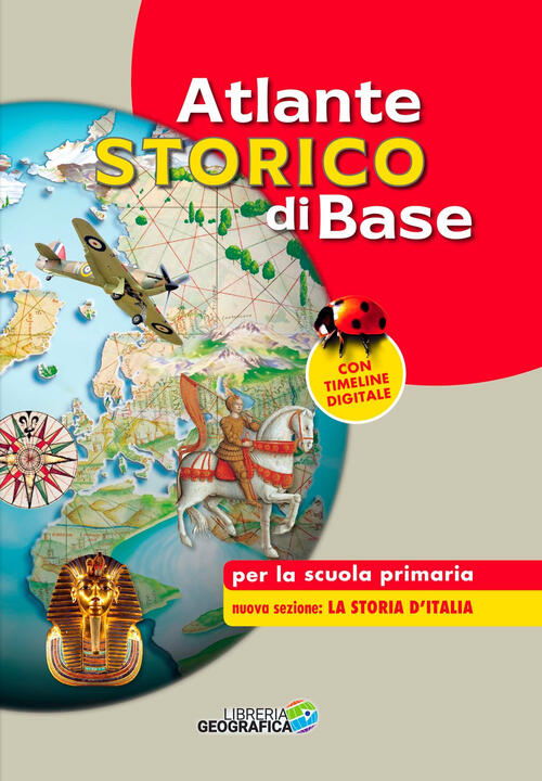 Atlante Storico Di Base Per La Scuola Primaria. Nuova Ediz. Libreria Geografic