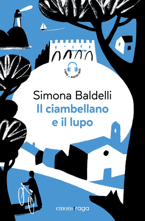 Il Ciambellano E Il Lupo. Con Audiolibro Simona Baldelli Emons Edizioni 2024