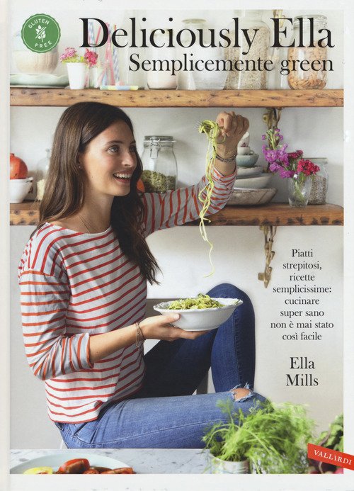 Deliciously Ella. Semplicemente Green. Piatti Stre