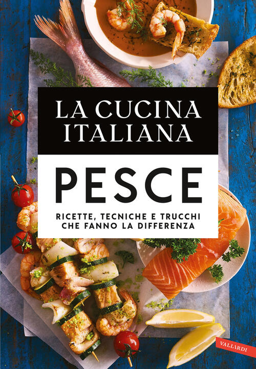 La Cucina Italiana. Il Pesce Vallardi A. 2020