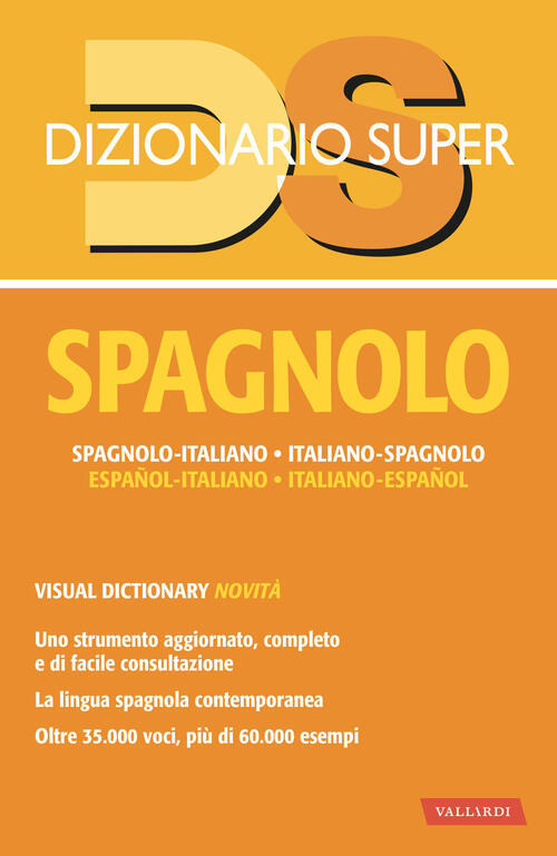 Dizionario Spagnolo. Spagnolo-Italiano, Italiano-Spagnolo Renata Sella Vallard