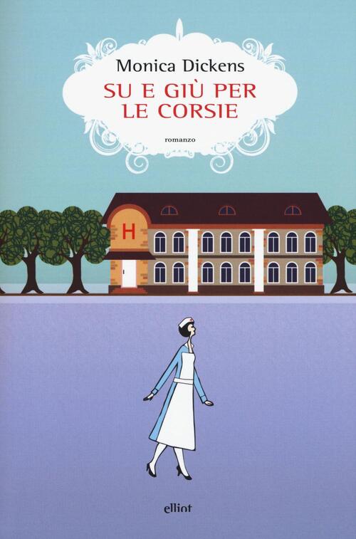 Su E Giu Per Le Corsie Monica Dickens Elliot 2016