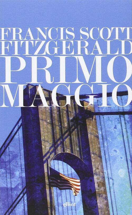 Primo Maggio Francis Scott Fitzgerald Elliot 2016