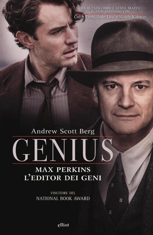 Genius Max Perkins. L'editore Dei Geni Andrew Scott Berg Elliot 2016