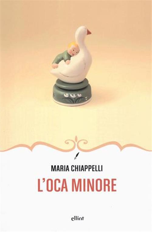 L'oca Minore Maria Chiappelli Elliot 2017