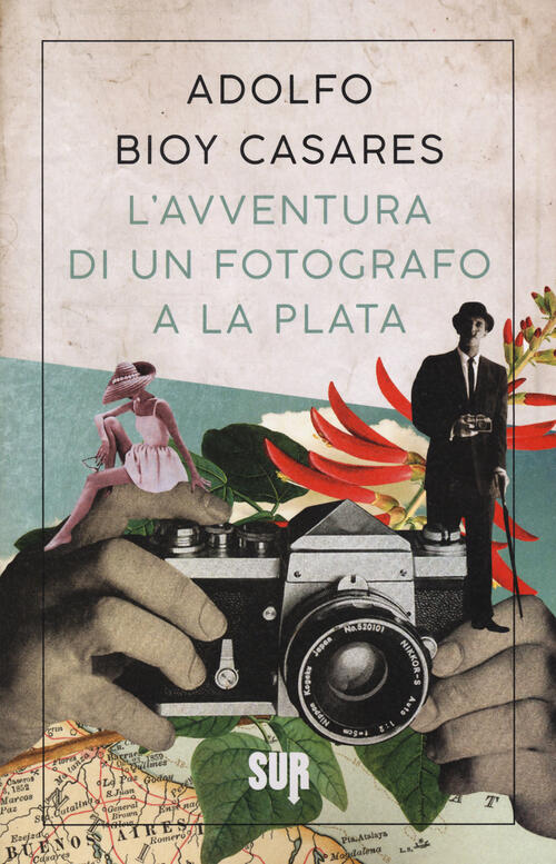 L' Avventura Di Un Fotografo A La Plata Adolfo Bioy Casares Sur 2021