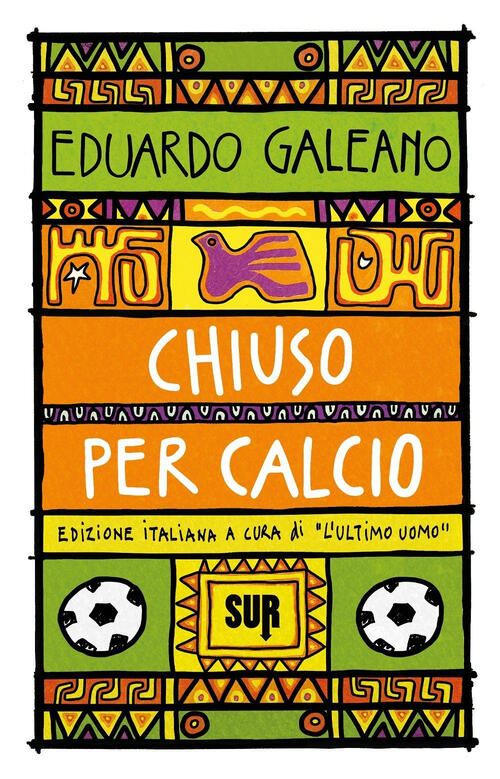 Chiuso Per Calcio Eduardo Galeano Sur 2023