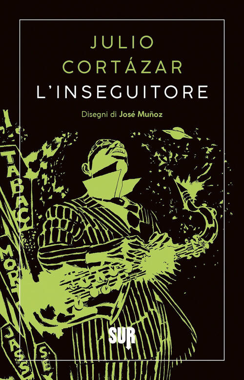 L'inseguitore. Nuova Ediz. Julio Cortazar Sur 2023