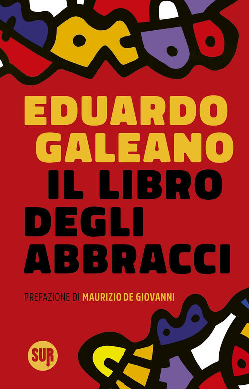 Il Libro Degli Abbracci Eduardo Galeano Sur 2024