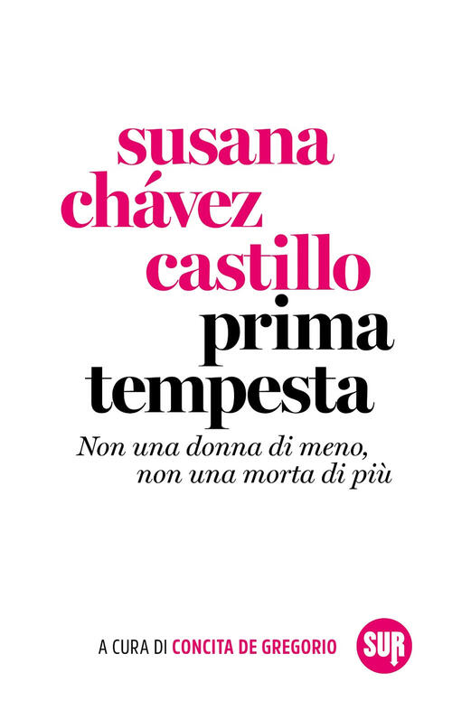 Prima Tempesta. Non Una Donna Di Meno, Non Una Morta Di Piu Chavez Castillo Su