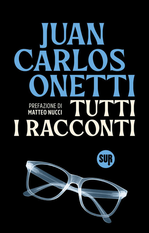 Tutti I Racconti Juan Carlos Onetti Sur 2026