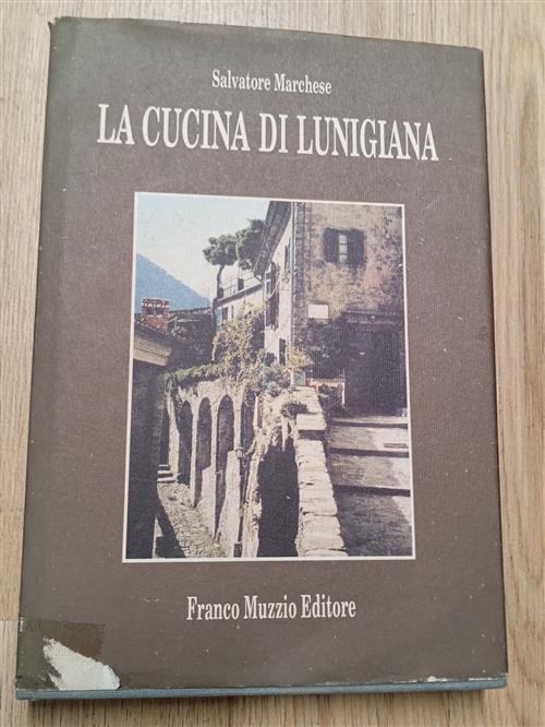 La Cucina Della Lunigiana Salvatore Marchese Franco Muzzio Editore 1989
