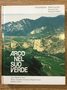 Arco Nel Suo Verde. Relazioni Tra Geografia, Morfologia, Geologia, Clima, Flor