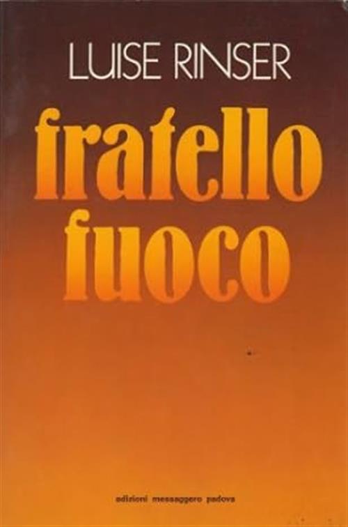 Fratello Fuoco Luise Rinser Emp 1981