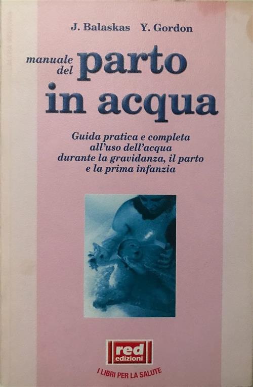 Manuale Dal Parto In Acqua. Guida Pratica E Completa All'uso Dell'acqua Durant