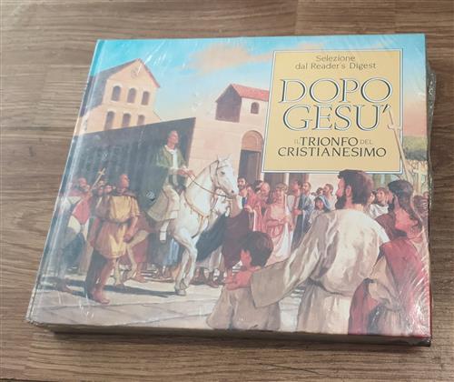 Dopo Gesu. Il Trionfo Del Cristianesimo