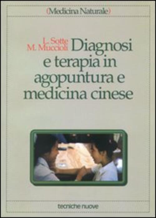 Diagnosi E Terapia In Agopuntura E Medicina Cinese. Trattamento Delle Principa