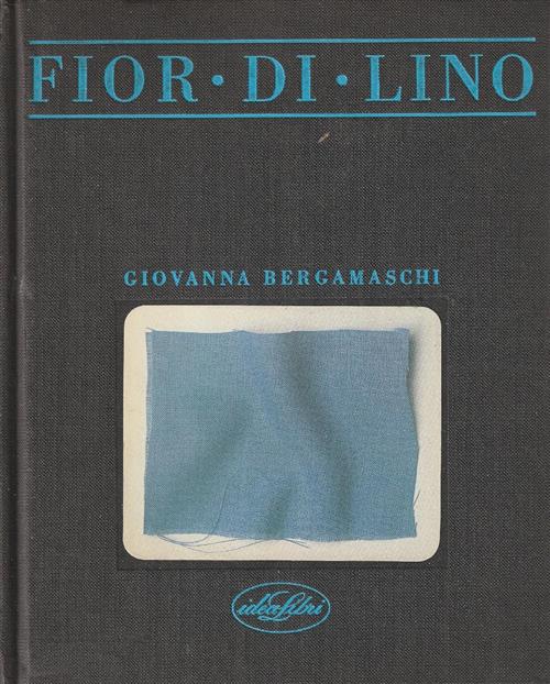 Fior Di Lino Giovanna Bergamaschi Idea Libri 1985