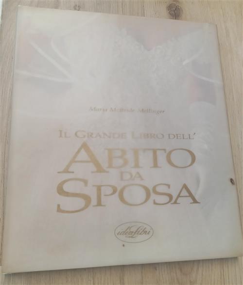 Il Grande Libro Dell'abito Da Sposa Maria Mellinger Mcbride Idea Libri 1995