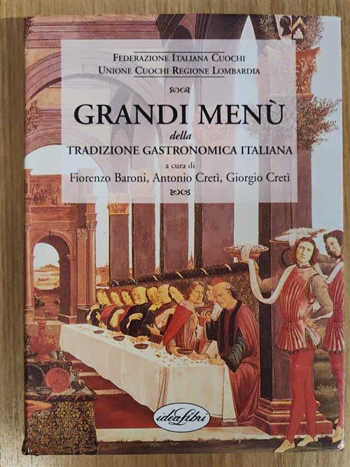 Grandi Menu Della Tradizione Gastronomica Italiana F. Baroni, A. Creti, G. Cre