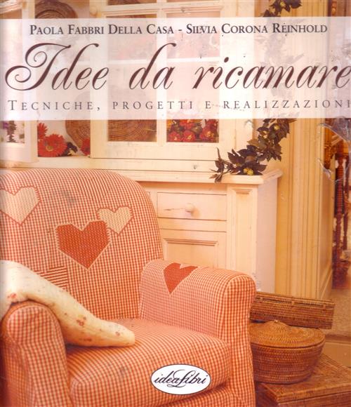 Idee Da Ricamare. Tecniche, Progetti E Realizzazioni