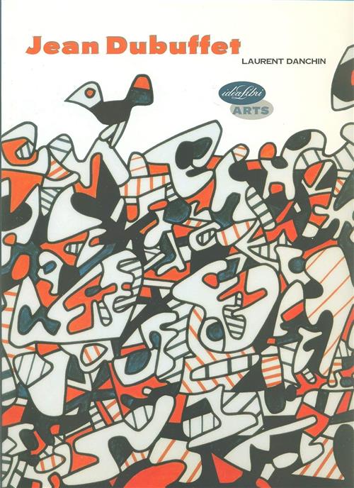 Jean Dubuffet Laurent Danchin Idea Libri 2003