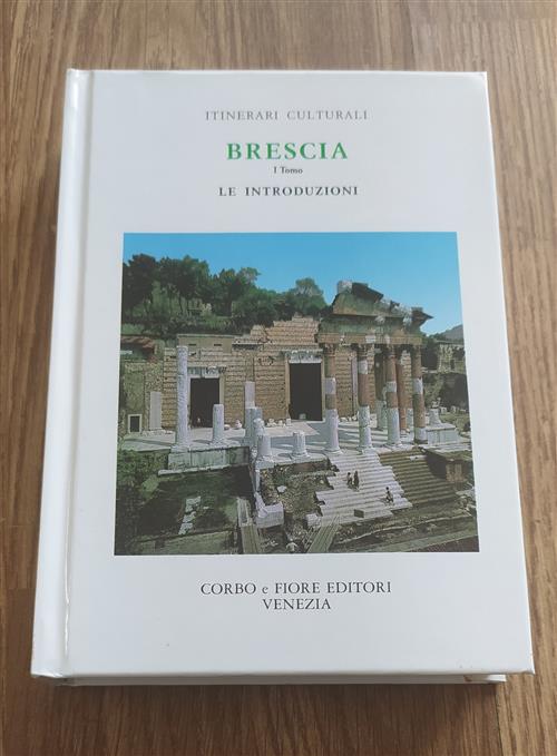 Brescia. Volume 1. Le Introduzioni C. Boroni Corbo E Fiore 1993