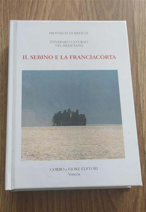 Il Sebino E La Franciacorta C. Boroni Fiore 1998