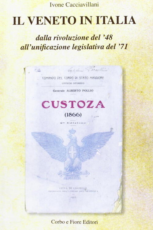 Il Veneto In Italia. Dalla Rivoluzione Del '48 All'unificazione Legislativa De