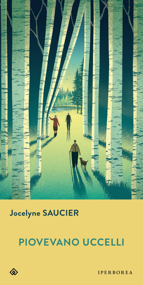 Piovevano Uccelli Jocelyne Saucier Iperborea 2021