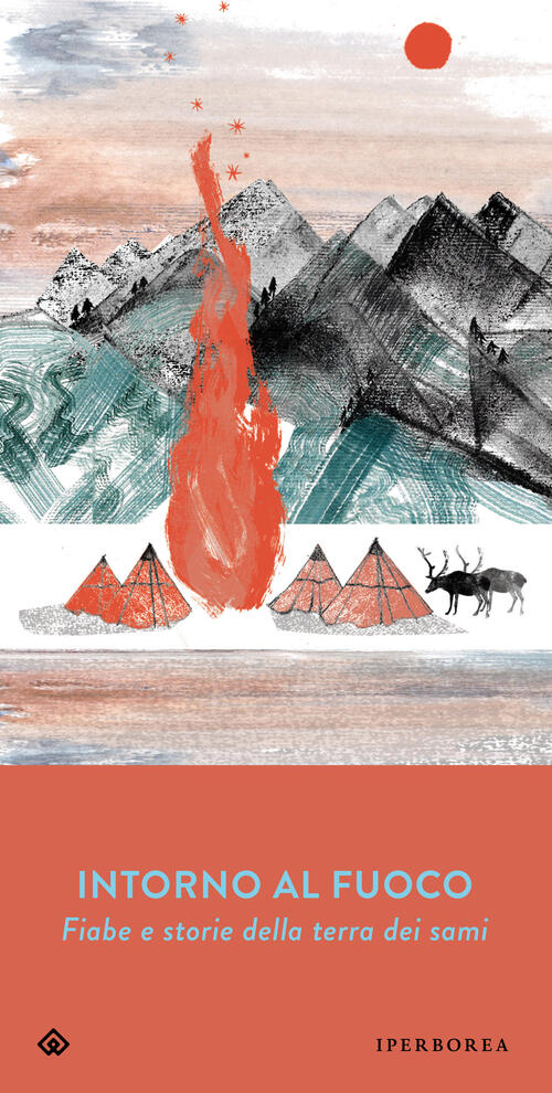 Intorno Al Fuoco. Fiabe E Storie Della Terra Dei Sami Iperborea 2022