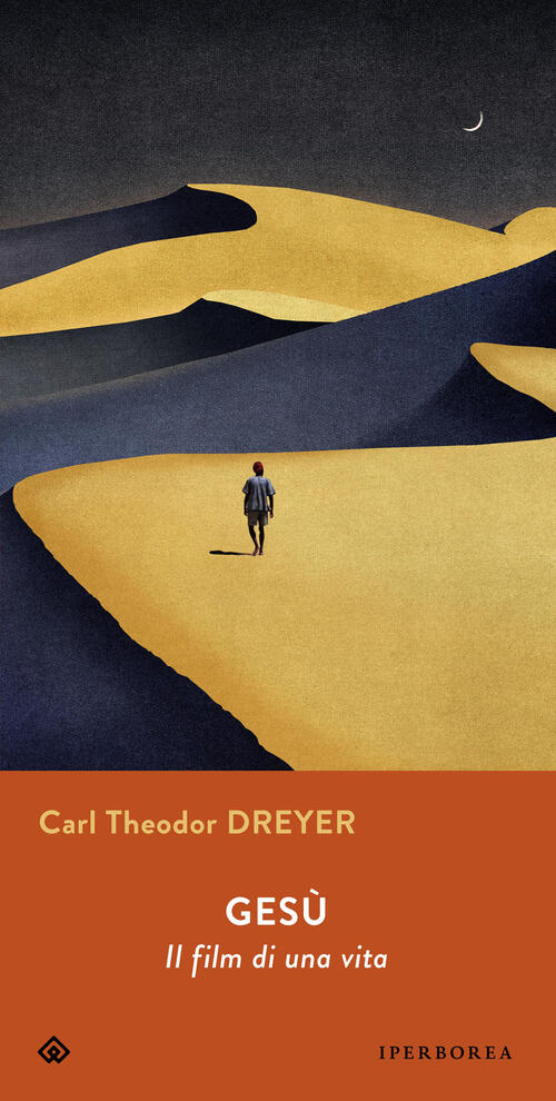 Gesu. Il Film Di Una Vita Carl Theodor Dreyer Iperborea 2023