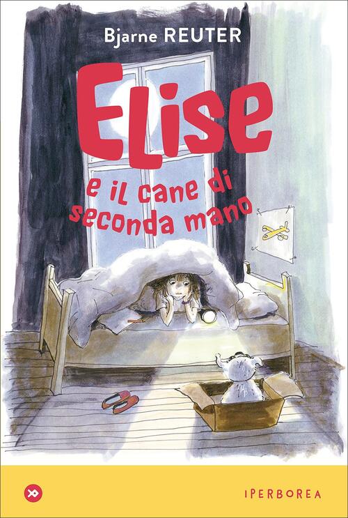 Elise E Il Cane Di Seconda Mano Bjarne Reuter Iperborea 2020